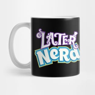 Later Nerd Mug